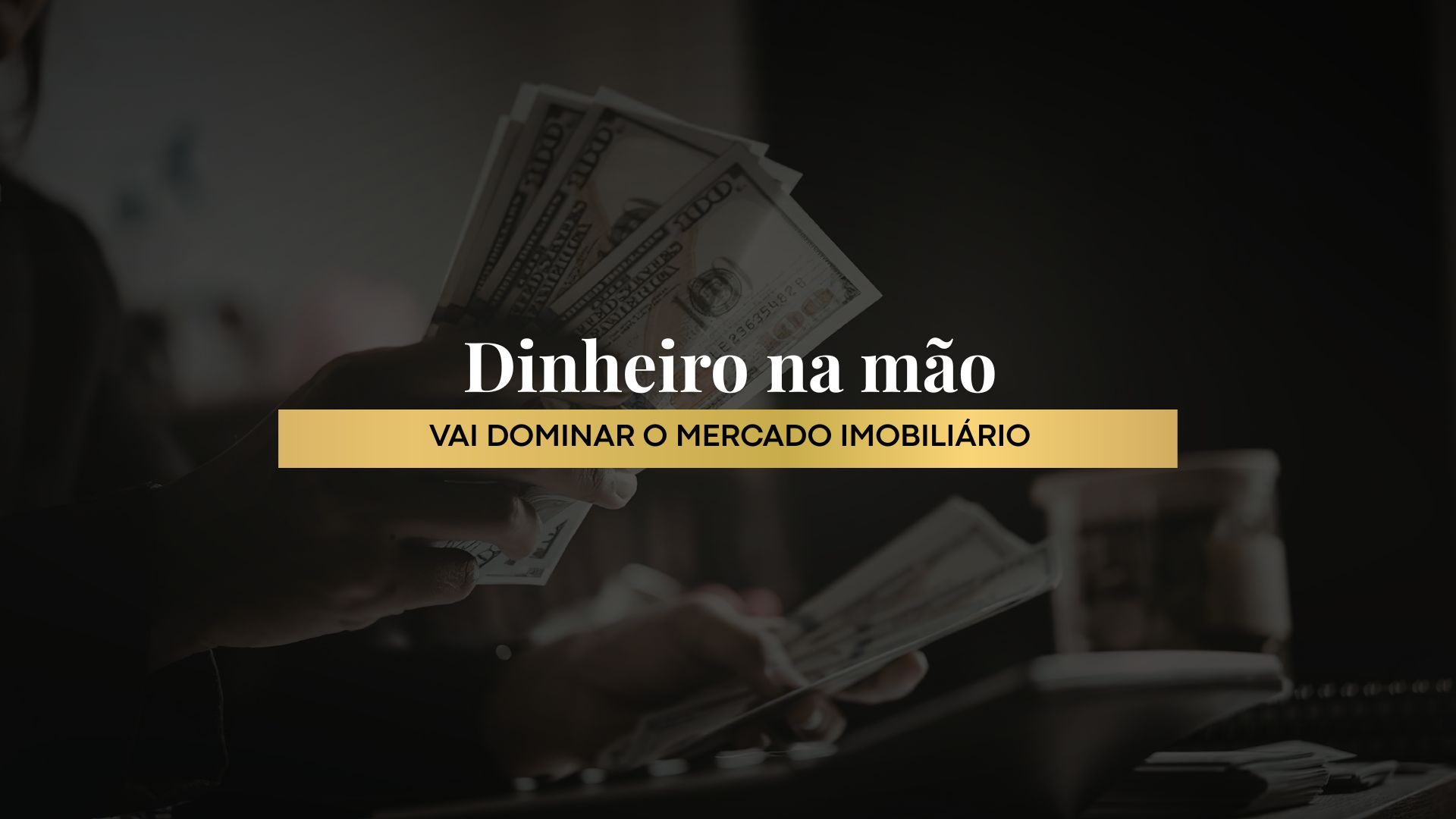 Quem tem dinheiro na mão vai dominar o mercado imobiliário nos próximos anos